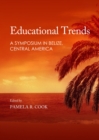 Image for Educational trends: a symposium in Belize, Central America