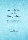 Image for Adventuring in the Englishes: languages and literature in a postcolonial globalized world