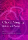 Image for Choral singing: histories and practices