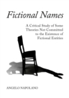 Image for Fictional names: a critical study of some theories not committed to the existence of fictional entities