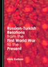 Image for Russian-Turkish relations from the First World War to the present