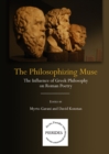 Image for The philosophizing muse: the influence of Greek philosophy on Roman poetry : volume III
