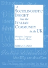 Image for A sociolinguistic insight into an Italian community in the UK: workplace language as an identity marker