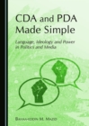 Image for CDA and PDA made simple: language, ideology and power in politics and media