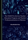 Image for The USAID pre-service teacher education program and teacher professionalization in Pakistan