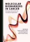 Image for Molecular Biomarkers in Cancer: Techniques, Discoveries and Translational Applications