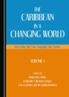 Image for The Caribbean in a changing world: surveying the past, mapping the future.
