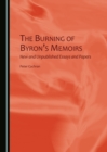 Image for The burning of Byron&#39;s memoirs: new and unpublished essays and papers