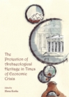 Image for The protection of archaeological heritage in times of economic crisis