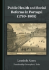 Image for Public health and social reforms in Portugal (1780-1805)