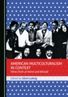 Image for American multiculturalism in context: views from at home and abroad