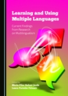 Image for Learning and using multiple languages: current findings from research on multilingualism