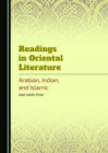 Image for Readings in Oriental literature: Arabian, Indian, and Islamic