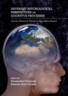 Image for Different psychological perspectives on cognitive processes: current research trends in Alps-Adria region