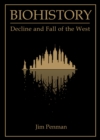 Image for Biohistory: decline and fall of the West