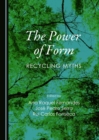 Image for The power of form: recycling myths