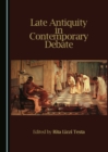Image for Late antiquity in contemporary debate
