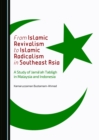 Image for From Islamic revivalism to Islamic radicalism in Southeast Asia: a study of Jama&#39;ah Tabligh in Malaysia and Indonesia