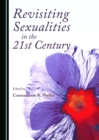Image for Revisiting sexualities in the 21st century