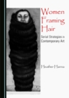 Image for Women framing hair: serial strategies in contemporary art