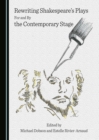 Image for Rewriting Shakespeare&#39;s plays for and by the contemporary stage