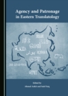 Image for Agency and Patronage in Eastern Translatology