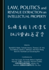 Image for Law, politics and revenue extraction on intellectual property