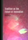 Image for Tradition as the future of innovation