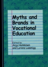 Image for Myths and Brands in Vocational Education