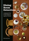 Image for Dining room detectives: analysing food in the novels of Agatha Christie