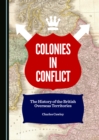 Image for Colonies in conflict: the history of the British overseas territories