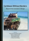 Image for Caribbean Without Borders: Beyond the Can[n]On&#39;s Range