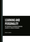 Image for Learning and personality: the experience of introverted reflective learners in a world of extroverts