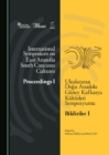Image for International Symposium on East Anatolia-South Caucasus Cultures: Proceedings I
