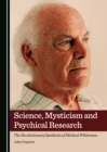 Image for Science, mysticism and psychical research: the revolutionary synthesis of Michael Whiteman