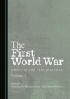 Image for The First World War: analysis and interpretation : Volume 1