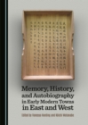 Image for Memory, history, and autobiography in early modern towns in east and west