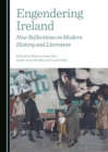 Image for Engendering Ireland: New Reflections on Modern History and Literature