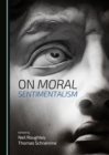 Image for On Moral Sentimentalism