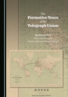 Image for Formative Years of the Telegraph Union