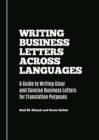 Image for Writing Business Letters Across Languages: A Guide to Writing Clear and Concise Business Letters for Translation Purposes