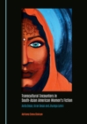 Image for Transcultural Encounters in South-Asian American Women&#39;s Fiction: Anita Desai, Kiran Desai and Jhumpa Lahiri