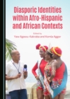 Image for Diasporic Identities within Afro-Hispanic and African Contexts