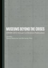 Image for Museums beyond the Crises: CIMAM 2012 Annual Conference Publication