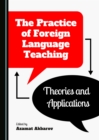 Image for Practice of Foreign Language Teaching: Theories and Applications