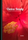 Image for Useless Beauty: Flowers and Australian Art