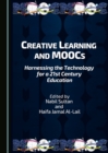 Image for Creative Learning and MOOCs: Harnessing the Technology for a 21st Century Education