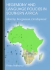 Image for Hegemony and Language Policies in Southern Africa: Identity, Integration, Development