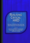 Image for Realising Critical HRD: Stories of Reflecting, Voicing, and Enacting Critical Practice