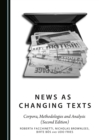 Image for News as Changing Texts: Corpora, Methodologies and Analysis (Second Edition)
